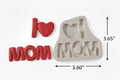 I Love Mom Mold